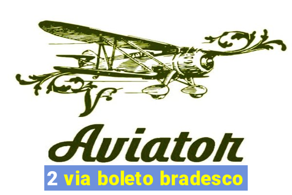 2 via boleto bradesco